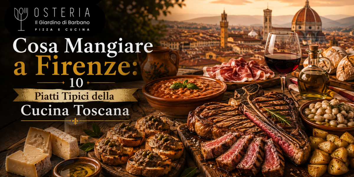 Cosa Mangiare a Firenze: 10 Piatti Tipici della Cucina Toscana